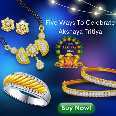 Five Ways To Celebrate Akshaya Tritiya 400x400