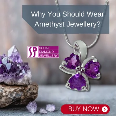 Why You Should Wear Amethyst Jewellery 400x400